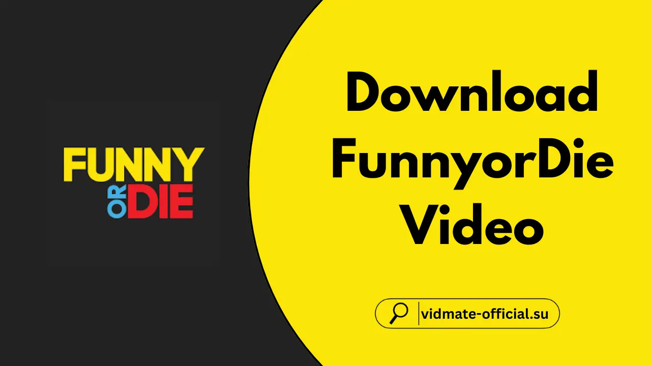 Download FunnyorDie Video