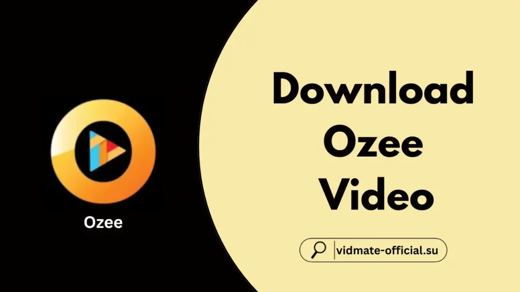 Download Ozee Video